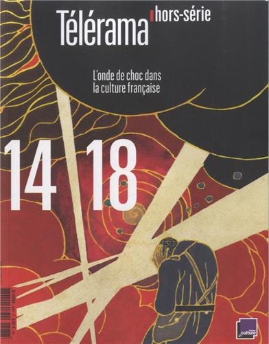 Télérama hors-série : 14-18, l'onde de choc dans la culture française