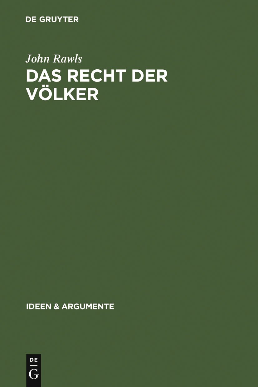 Das Recht der Völker: Enthält: Nochmals: Die Idee der öffentlichen Vernunft (Ideen & Argumente)