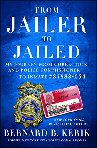 From Jailer to Jailed: My Journey from Correction and Police Commissioner to Inmate #84888-054 - coolthings.us