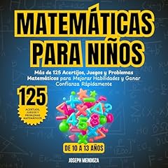Matem&aacute;ticas para ni&ntilde;os de 10 a 13 A&ntilde;os Audiobook By Joseph Mendoza cover art