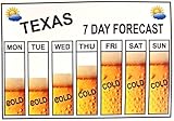 Texas Funny Beer Refrigerator Magnet. 2 Sizes. Seven Day Weather Forecast. This Flexible Magnet is Available for Quick Shipping.