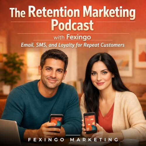『The Retention Marketing Podcast with Fexingo: Email, SMS, and Loyalty for Repeat Customers』のカバーアート