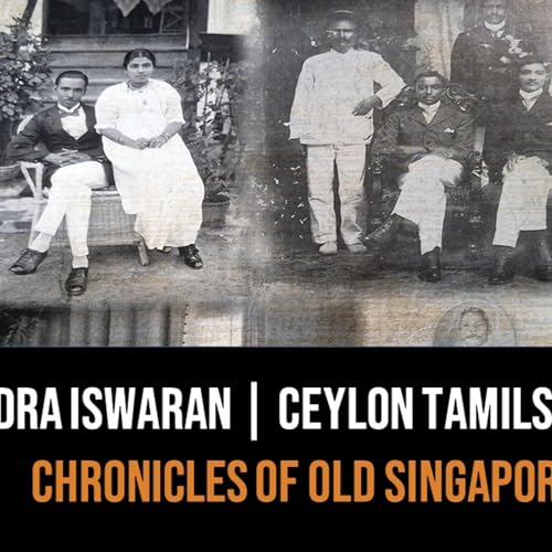 Indra Iswaran &ndash; Ceylon Tamils of Singapore & Malaya Part 2 | Chronicles of Old Singapore