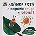 ¿Dónde está la pequeña oruga glotona?: Un libro con solapas