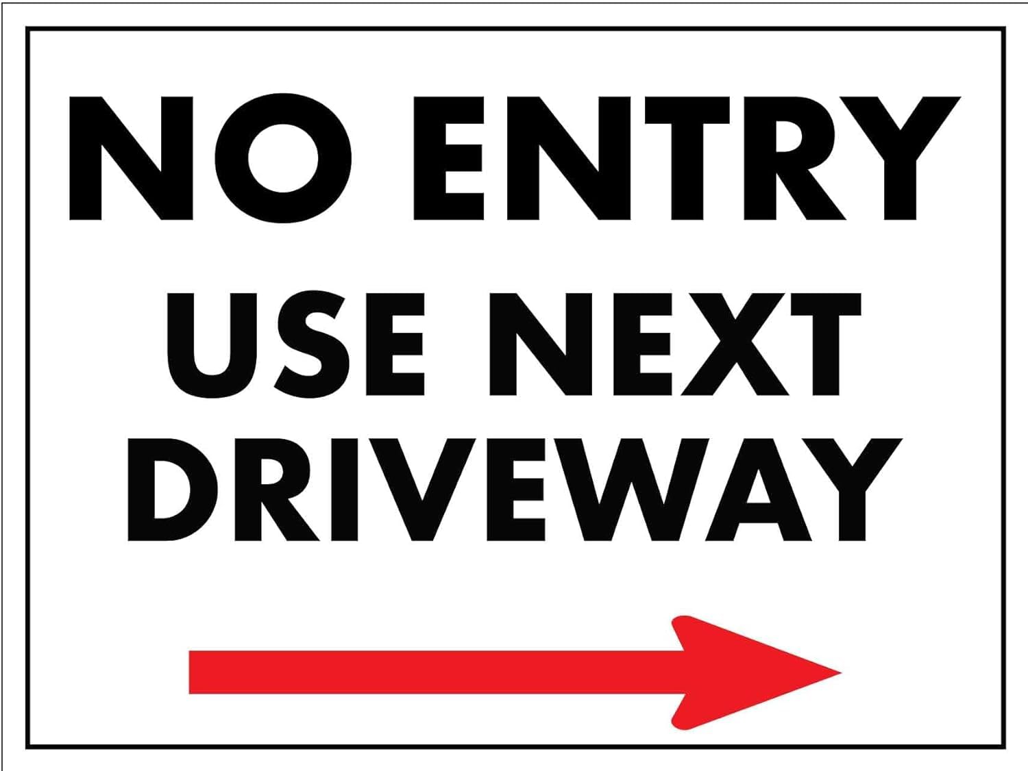 No Entry Use Next Driveway (Right Arrow) Rust-Free Aluminum Warning Sign - Weather Resistant, Waterproof, Easy to Mount for Residential Area, Mall Parking, School, Indoor/Outdoor 8x12 inch
