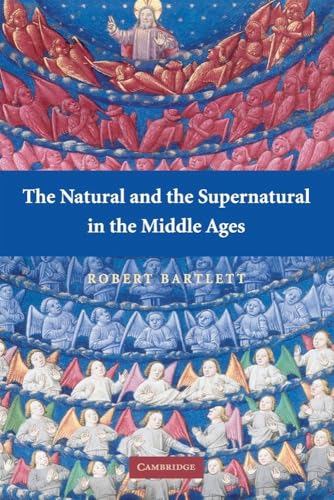 The Natural and the Supernatural in the Middle Ages (The Wiles Lectures)