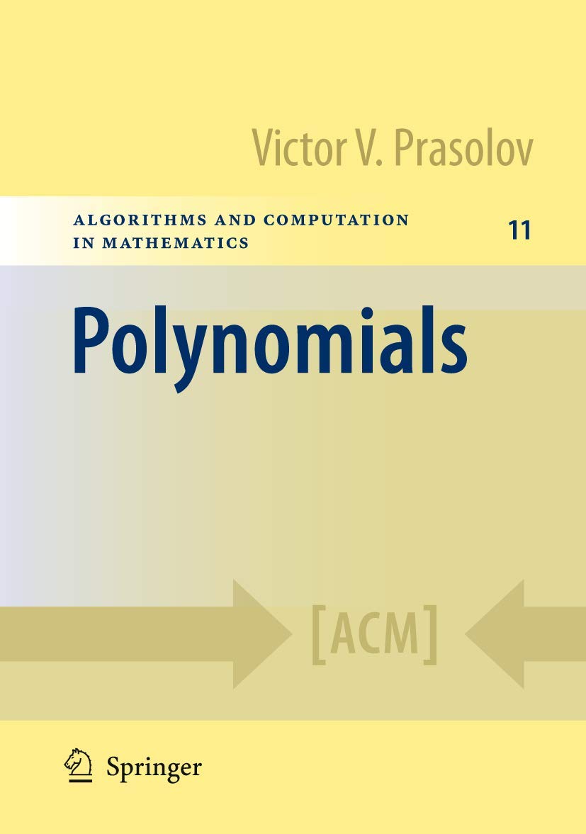 Polynomials (Algorithms and Computation in Mathematics, 11)