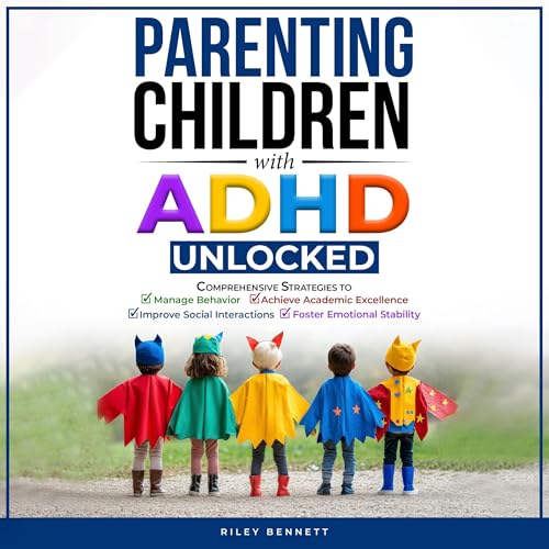 Riley Bennett presents Parenting Children with ADHD Unlocked episode artwork