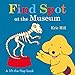 Find Spot at the Museum: A Lift-the-Flap Book