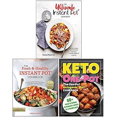 The Ultimate Instant Pot Cookbook, The Fresh and Healthy Instant Pot Cookbook, The One Pot Ketogenic Diet Cookbook 3 Books Collection Set