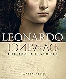 Leonardo da Vinci: The 100 Milestones