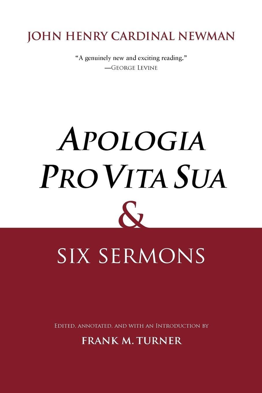 "Apologia Pro Vita Sua" and Six Sermons
