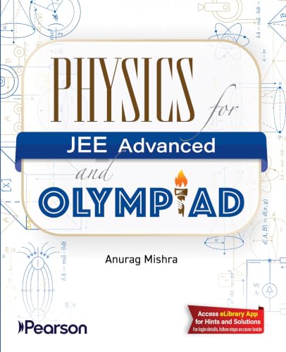 Image of Physics for JEE Advanced and Olympiad : Resource for conceptual, fundamental, and advanced numerical for NSEP ( National Standard Examination in Physics), INPHO, IPHO and APHO.