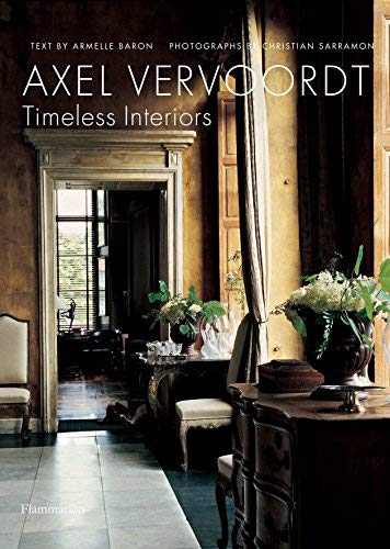 [Axel Vervoordt: Timeless Interiors] [By: Axel Vervoordt] [March, 2007]