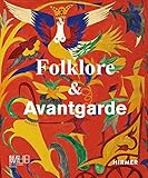  Folklore & Avantgarde: Rezeption volkstümlicher Traditionen im Zeitalter der Moderne