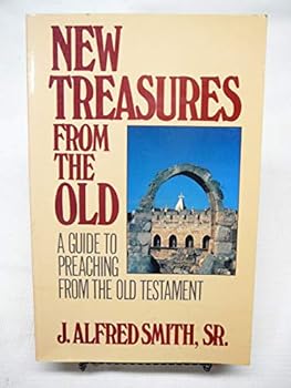 Paperback New Treasures from the Old: A Guide to Preaching from the Old Testament Book