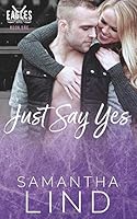 Just Say Yes 1974478084 Book Cover