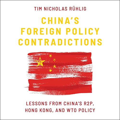 China's Foreign Policy Contradictions by Tim Nicholas Ruhlig episode artwork