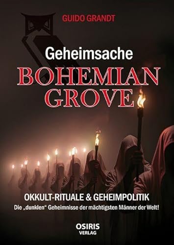 Preisvergleich Produktbild Geheimsache Bohemian Grove: Okkult-Rituale & Geheimpolitik