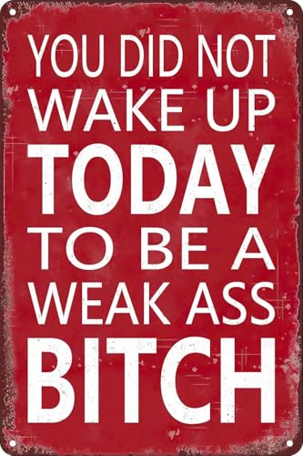 ���B���e�[�W ���g�� �ʔ��� �u���L�Ŕ� You Did Not Wake Up Today to Be a Weak Ass Bitch �Ǒ��� �� �� �� �_�� �� �t�����g �h�A ���� ���O �X�g���[�g �T�C�� 8x12�C���`