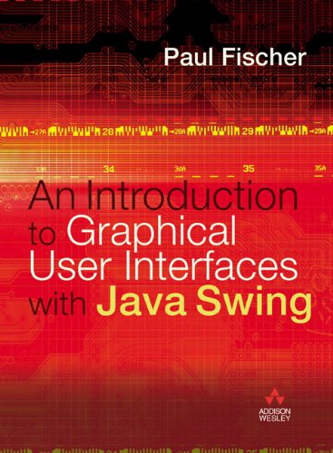 Introduction to Graphical User Interfaces with Java Swing: Fischer ...