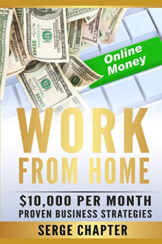 Work from Home: $10,000 per Month. Proven Case Studies (work from home amazon, work from home jobs online, work from home part time job, best work from home jobs, work from home legit jobs)