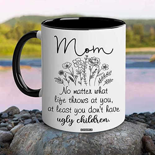 Bsquiele Mom Gifts Mug - Birthday Gifts For A Mom - Mom No Matter What Ugly Children Funny Coffee Mug - Mothers Day Gift Idea For Her From Son Or Daughter Present For A Mother, Mama Accent Mug 11Oz #TOP4
