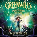 Cover of Greenwild: The World Behind the Door