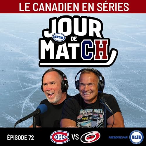 Y croyez-vous encore ? | S&eacute;ries Canadiens vs Hurricanes | EP#72