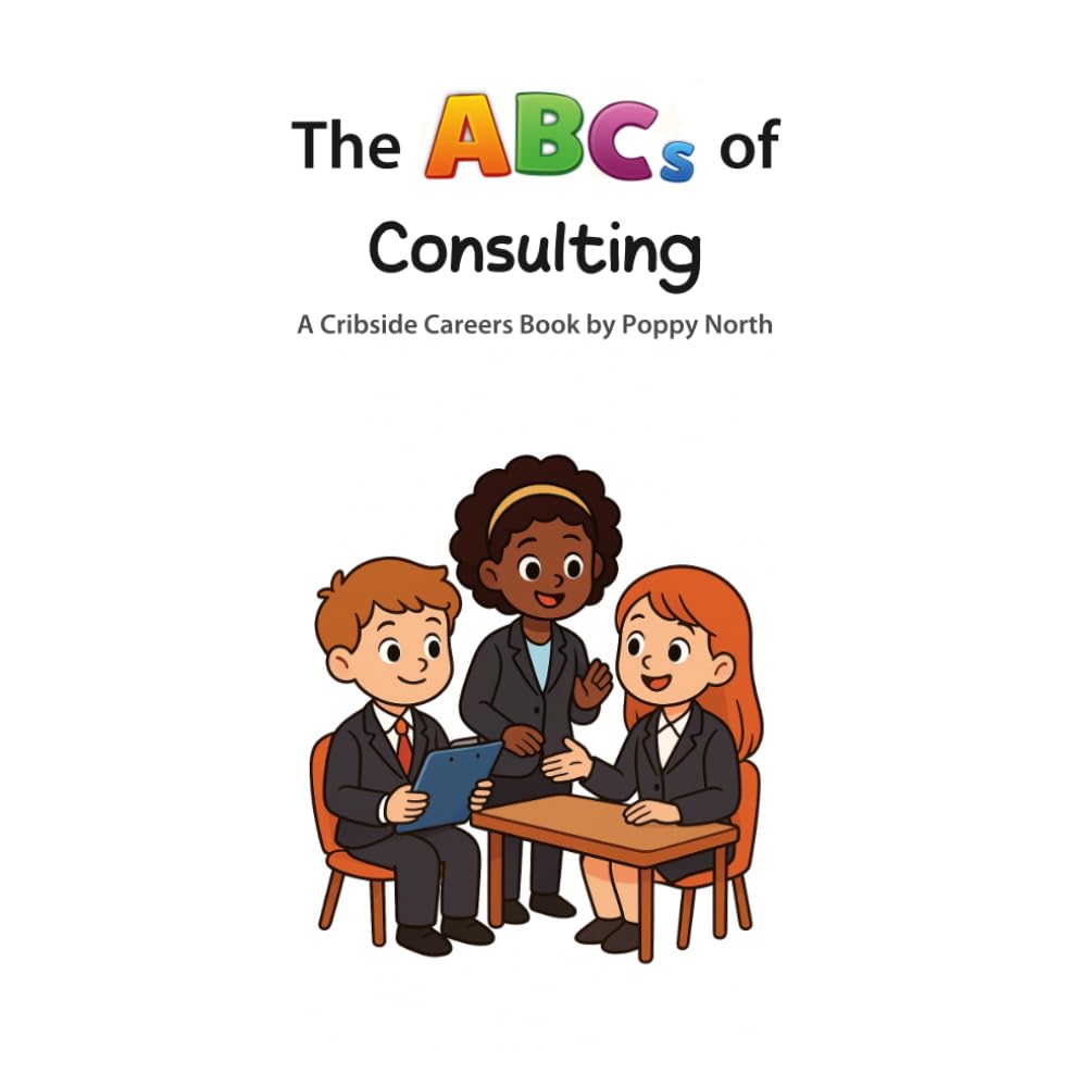 The ABCs of Consulting (Cribside Careers)