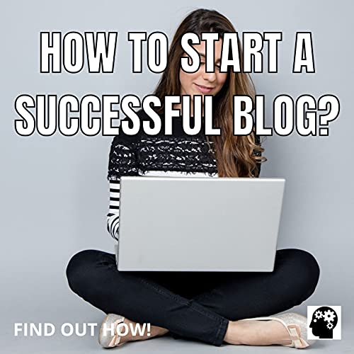 How To Start A Successful Blog? : Find Out How!: Amazon.in: Books