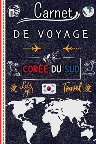 livre Carnet de Voyage Corée du Sud: journal de bord À remplir & à personnaliser pour planifier votre séjour/ Cahier de vacances pour filles garçons enfants/Format A5 Pratique