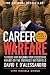 Career Warfare: 10 Rules for Building a Sucessful Personal Brand on the Business Battlefield