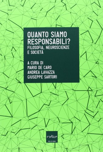 Quanto siamo responsabili? Filosofia, neuroscienze...
