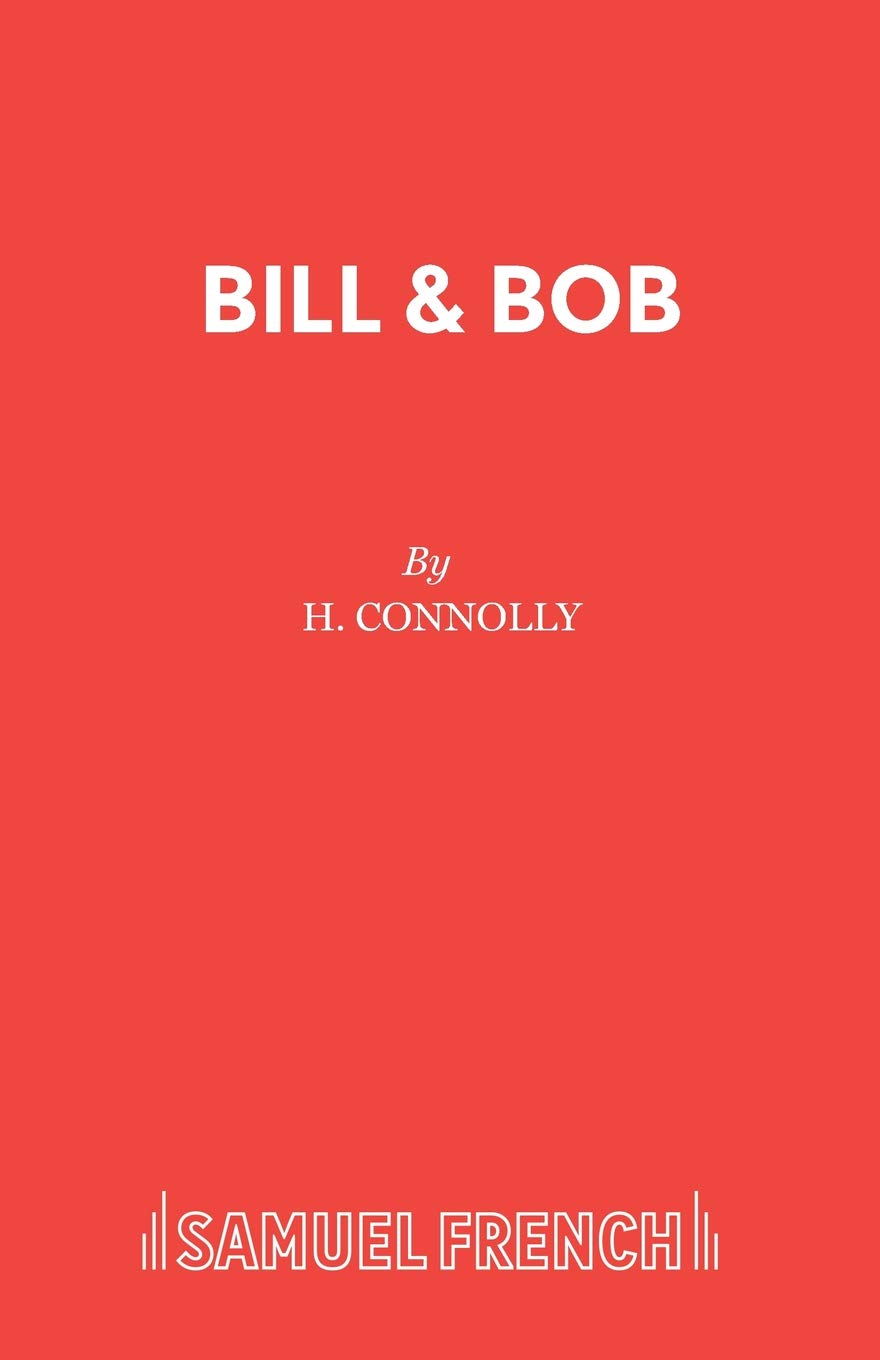 Bill and Bob (French's Acting Editions)