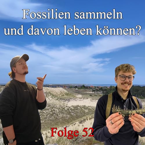 Folge 52: Fossilen sammeln und davon leben k&ouml;nnen? (mit felixfossils)