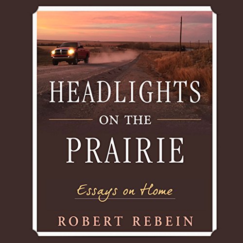 Headlights on the Prairie by Robert Rebein episode artwork