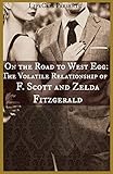  On The Road To West Egg: The Volatile Relationship of F. Scott and Zelda Fitzgerald