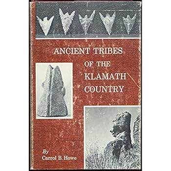 Paperback Ancient tribes of the Klamath country, by Carrol B. Howe. Book