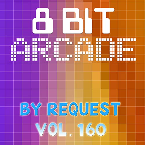 By Request Vol 160 By 8 Bit Arcade On Amazon Music Amazon