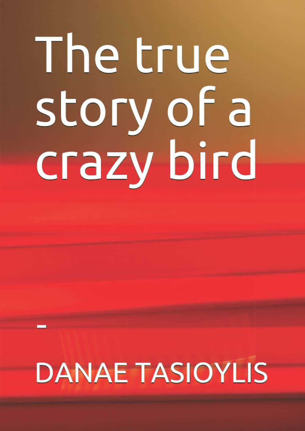 The true story of a crazy bird: -