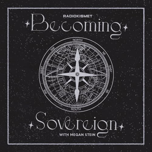Becoming Sovereign With Megan Stein cover art