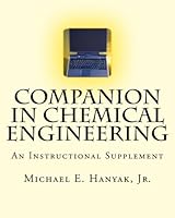 Companion in Chemical Engineering: An Instructional Supplement 1463607016 Book Cover