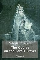 The Course on the Lord's Prayer, Volume I 3923302479 Book Cover