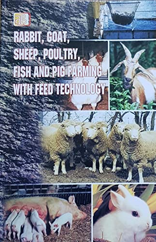 Rabbit, Goat, Sheep, Poultry, Fish and Pig Farming with Feed Tech...