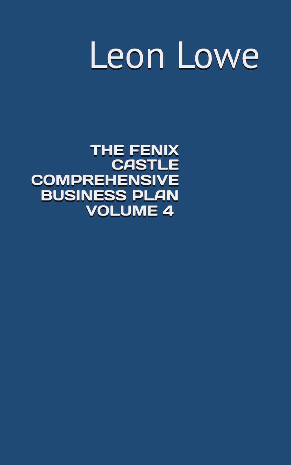 THE FENIX CASTLE COMPREHENSIVE BUSINESS PLAN VOLUME 4 BUSINESS PLANNING UNIQUE SELLING PROPOSITION (USP) CAFE RESTAURANTS COMMERCIAL CONSERVATIVE BUSINESS PLAN PLANNING AND JOURNALING