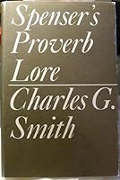 Spenser's Proverb Lore with Special Reference to His Use of the Sententiae of Leonard Culman and Publilius Syrus 0674832000 Book Cover
