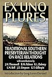 Ex Uno Plures: Traditional Southern Presbyterian Thought on Race Relations