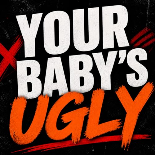 "Your Baby's Ugly" &mdash; The Truth Most Agencies Won't Tell You