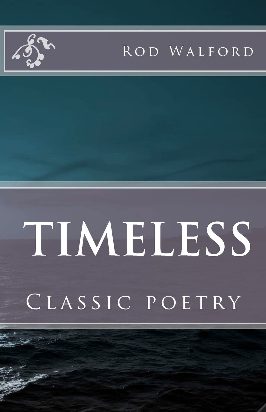 Rod Walford: Timeless: Classic poetry